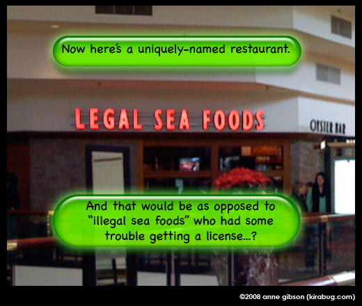 a restaurant named legal sea foods raises some interesting questions.