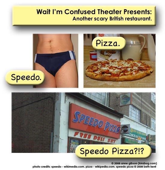 or maybe it's brits dressed in speedos delivering pizza